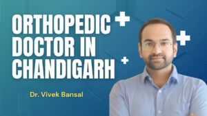Orthopedic​‍​‌‍​‍‌​‍​‌‍​‍‌ Doctor in Chandigarh