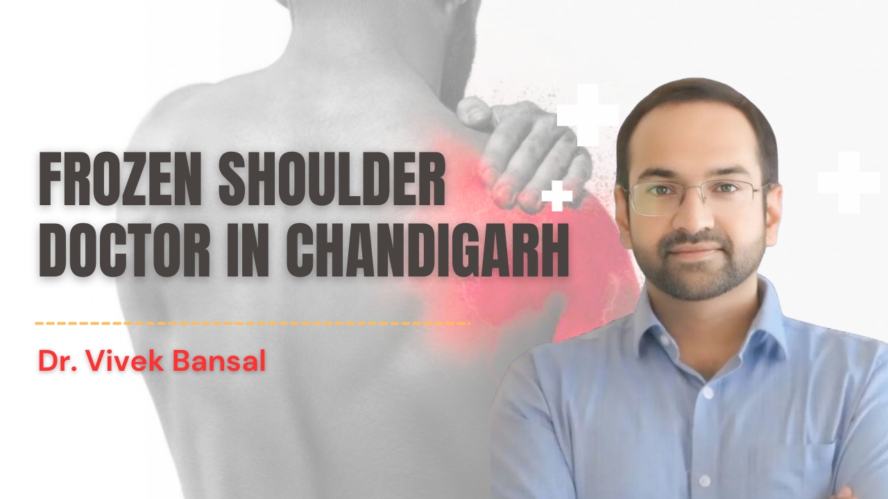 Frozen Shoulder Doctor Near Me | Dr. Vivek Bansal Orthopedic Specialist