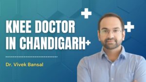 Knee Doctor in Chandigarh