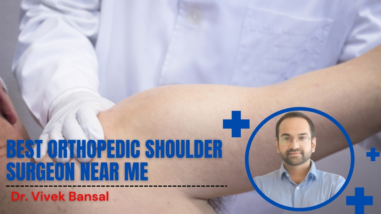 Best Orthopedic Shoulder Surgeon Near Me | Dr. Vivek Bansal