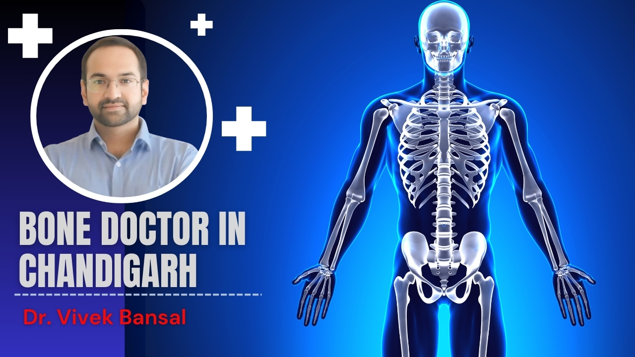 Bone Doctor in Chandigarh | Dr. Vivek Bansal Orthopedic Care