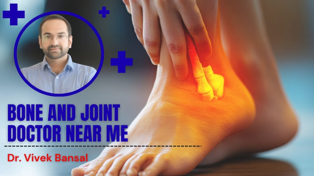 Bone and Joint Doctor Near Me | Dr. Vivek Bansal Orthopedic