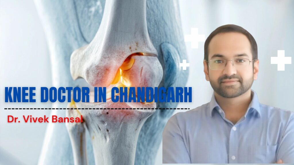 Knee Doctor in Chandigarh | Dr. Vivek Bansal – Expert Knee Pain Treatment