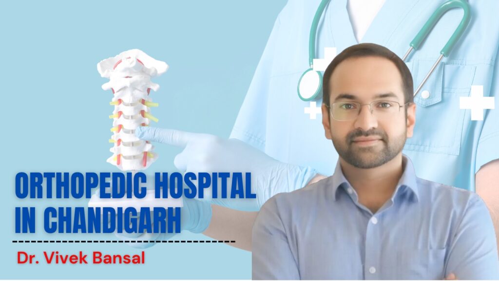Orthopedic Hospital in Chandigarh | Dr. Vivek Bansal – Bone & Joint Care