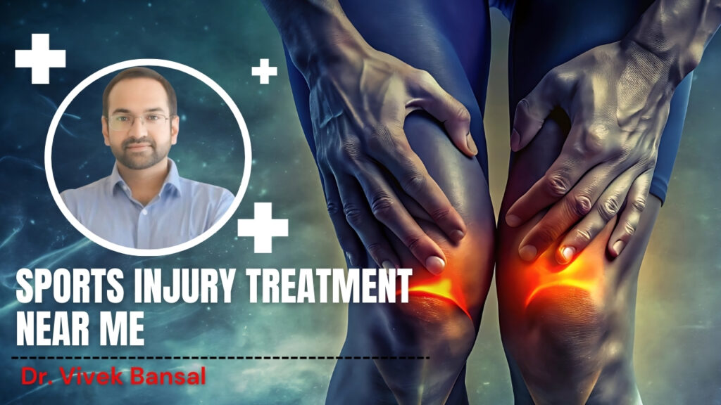 Sports Injury Treatment Near Me | Dr. Vivek Bansal Orthopedic Specialist